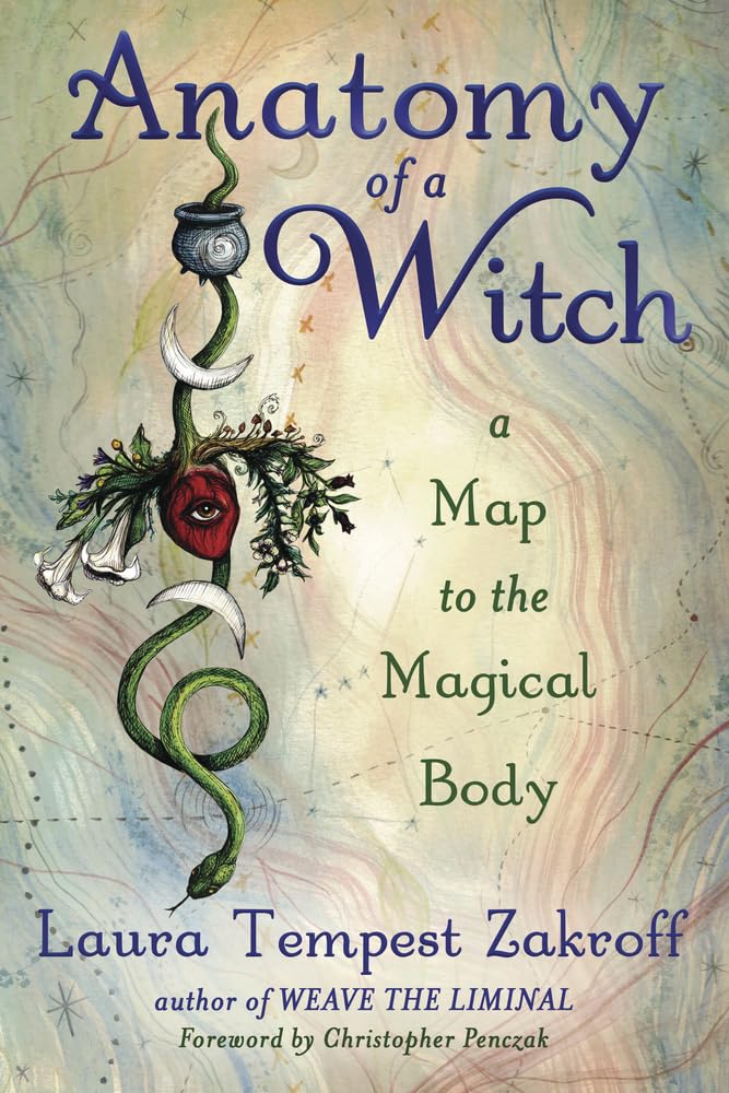 Anatomy of a Witch: A Map to the Magical By Laura Tempest Zakroff
