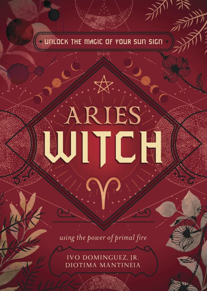 A book cover titled "Aries Witch: Using the Power of Primal Fire" by Ivo Dominguez, Jr. and Diotima Mantineia. The design features mystical symbols, moon phases, and floral elements in shades of red and gold. The tagline reads, "Unlock the Magic of Your Aries Sun Sign through Magical Practice." This product is known as Aries Witch and is offered by Llewellyn Worldwide.