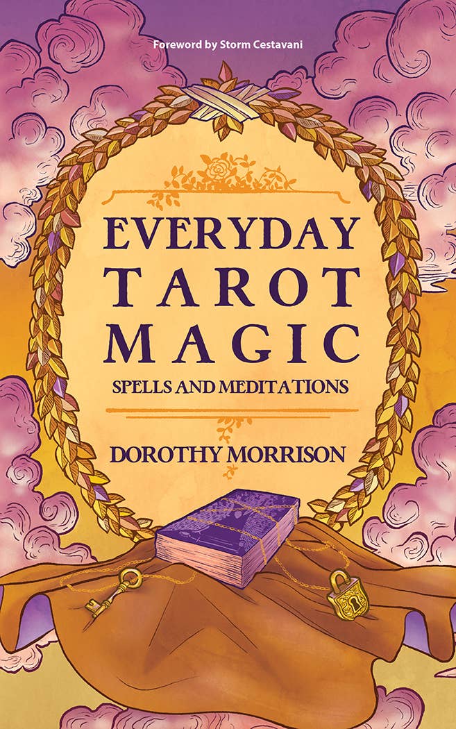 Everyday Tarot Magic: Spells and Meditations