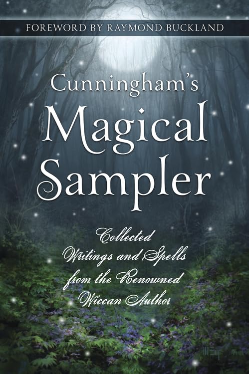 Cunningham's Magical Sampler: Collected Writings and Spells