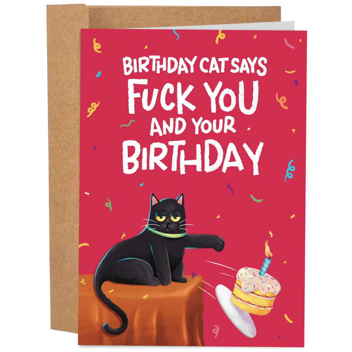 Birthday Cat Says Fuck You | Funny Birthday Card: 5 x 7