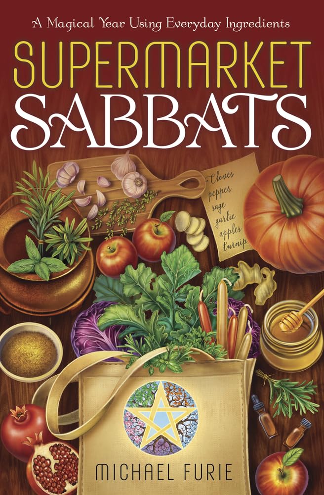 Cover of the book "Supermarket Sabbats: A Magical Year Using Everyday Ingredients" by Michael Furie, featuring an illustration of a shopping bag filled with various food items like vegetables, herbs, and honey. The title is prominently displayed at the top, with a subtitle "A Magical Year Using Everyday Ingredients" for Kitchen Witchery and Wiccan Sabbats. Published by Llewellyn Worldwide.