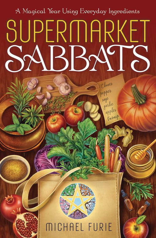 Cover of the book "Supermarket Sabbats: A Magical Year Using Everyday Ingredients" by Michael Furie, featuring an illustration of a shopping bag filled with various food items like vegetables, herbs, and honey. The title is prominently displayed at the top, with a subtitle "A Magical Year Using Everyday Ingredients" for Kitchen Witchery and Wiccan Sabbats. Published by Llewellyn Worldwide.