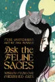 Ask The Feline Sages: Wisdom from Our Cherished Cats