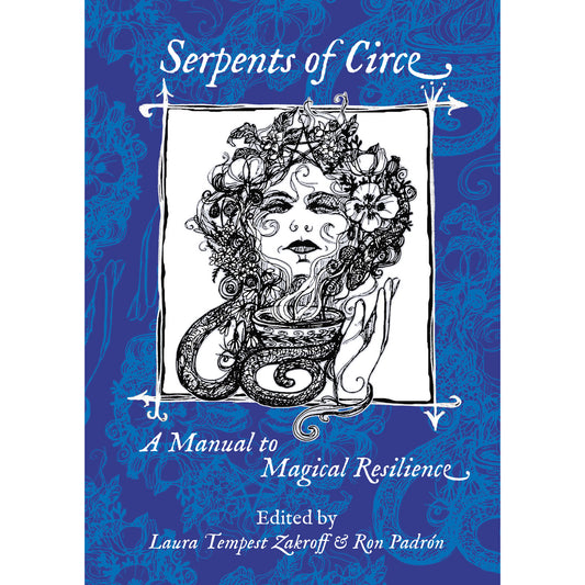 Serpents of Circe, A Manual to Magical Resilience - Laura Tempest Zakroff and Ron Padron