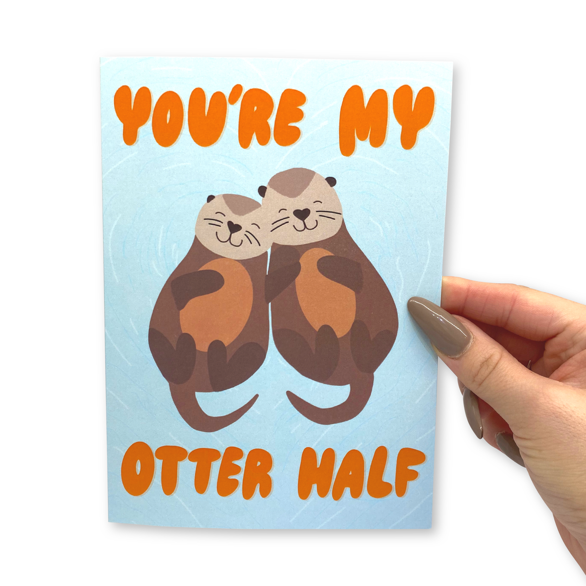 You're My Otter Half - Funny Love Greeting Card