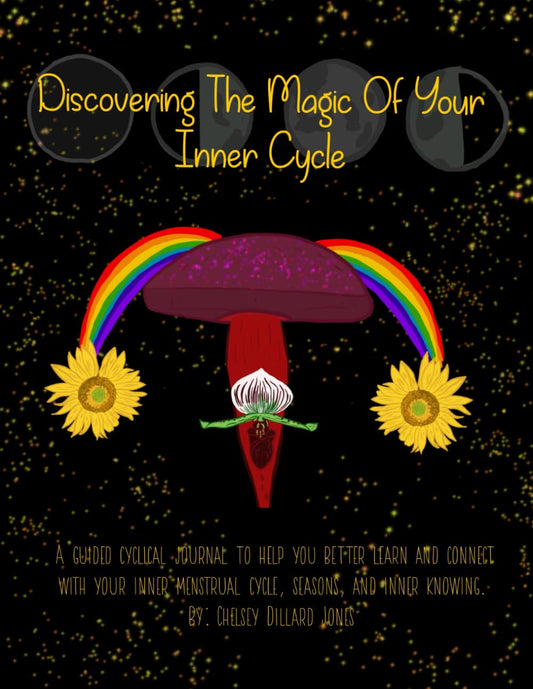 Discovering The Magic Of Your Inner Cycle by Chelsey Dillard Jones