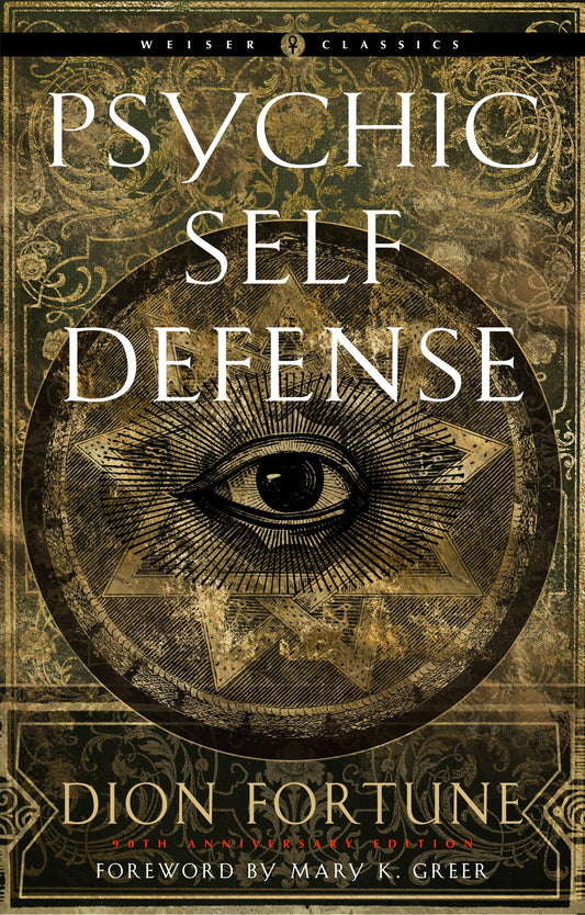 Psychic Self-Defense (Weiser Classics, Dion Fortune)