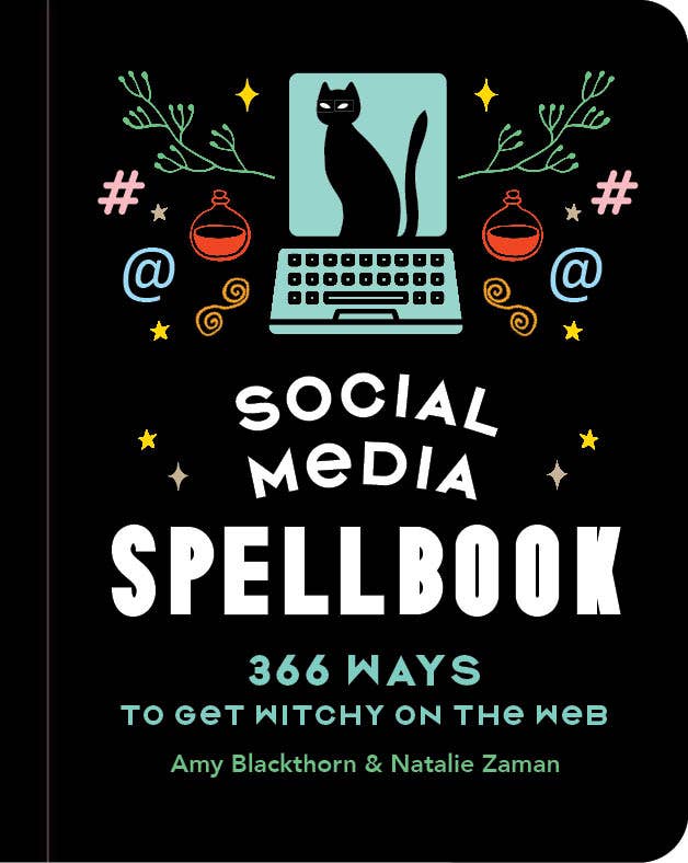 Social Media Spellbook: 366 Ways to Get Witchy on the Web