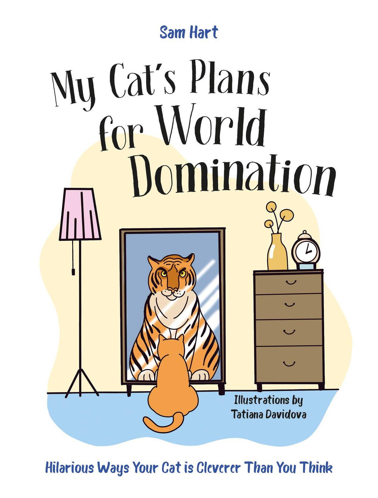 My Cat's Plans for World Domination: Hardcover