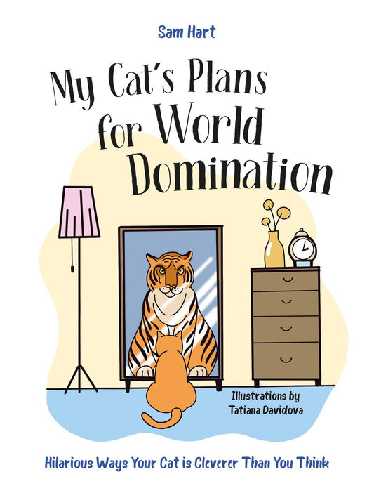 My Cat's Plans for World Domination: Hardcover