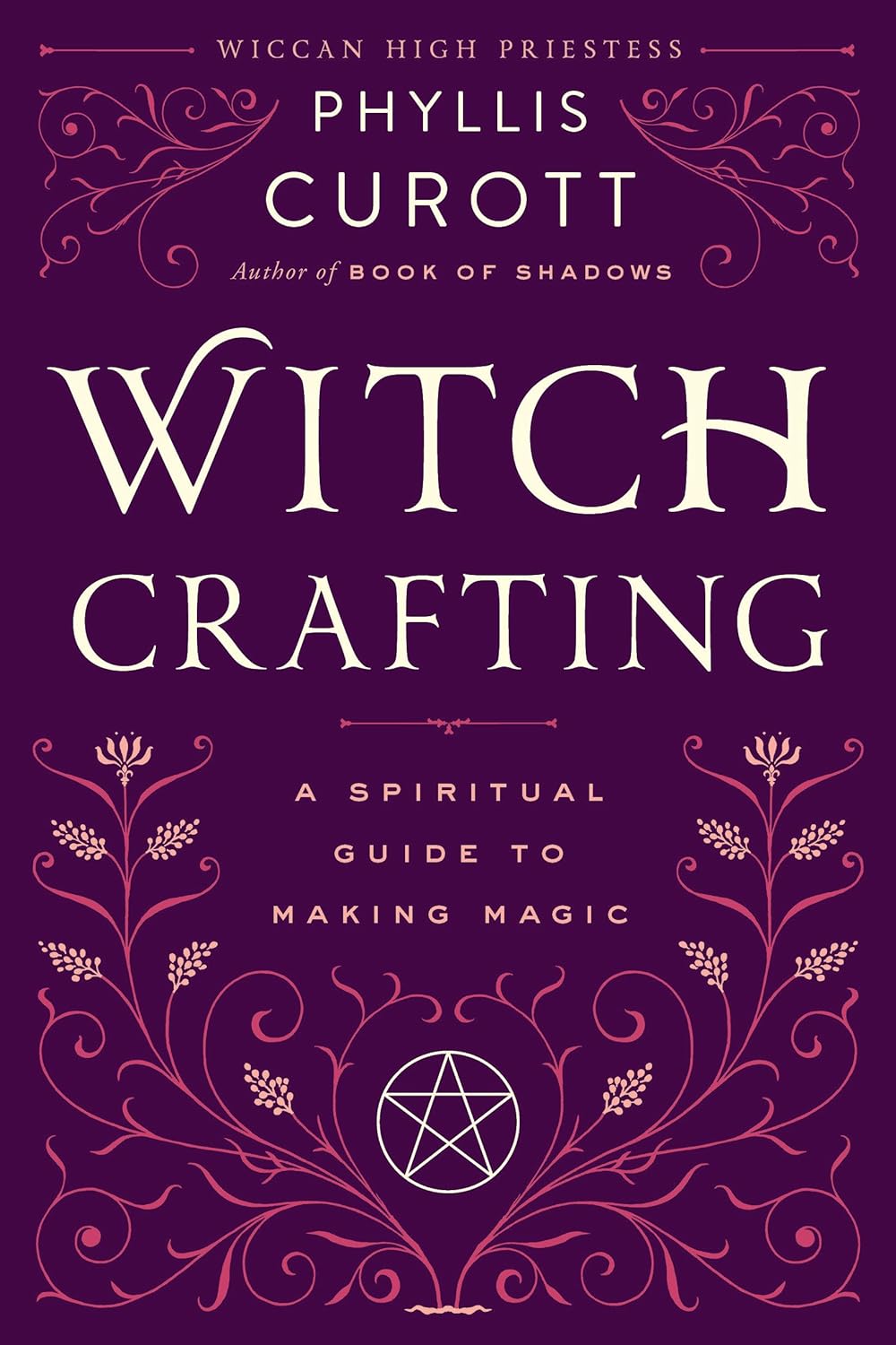 Witch Crafting: A Spiritual Guide to Making Magic