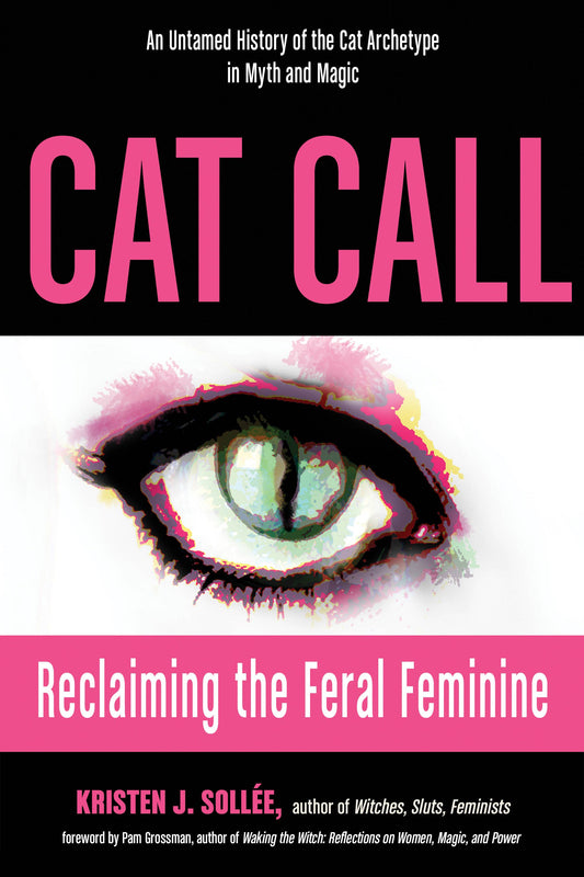 Cat Call: Reclaiming the Feral Feminine